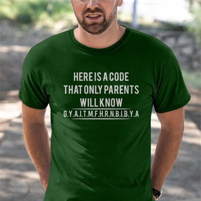 Here Is A Code That Only Parents Will Know Shirt