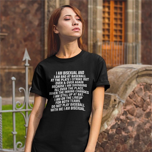 I Am Bisexual And I Am Bad At Baseball Shirt By Shirts That Go Hard