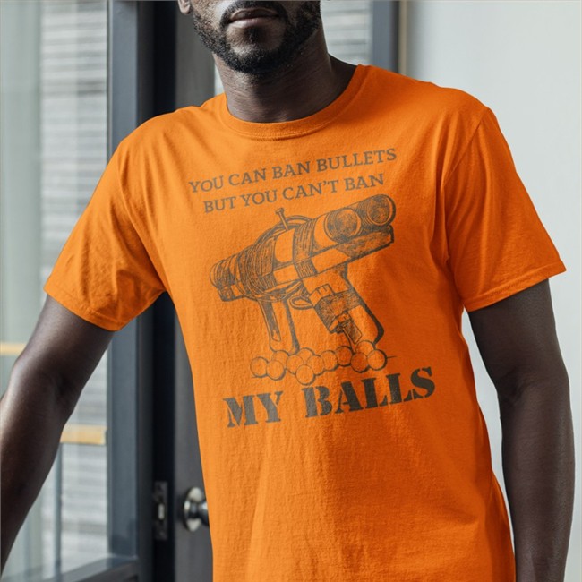 You Can Ban Bullets But You Can’T Ban My Balls Hoodie