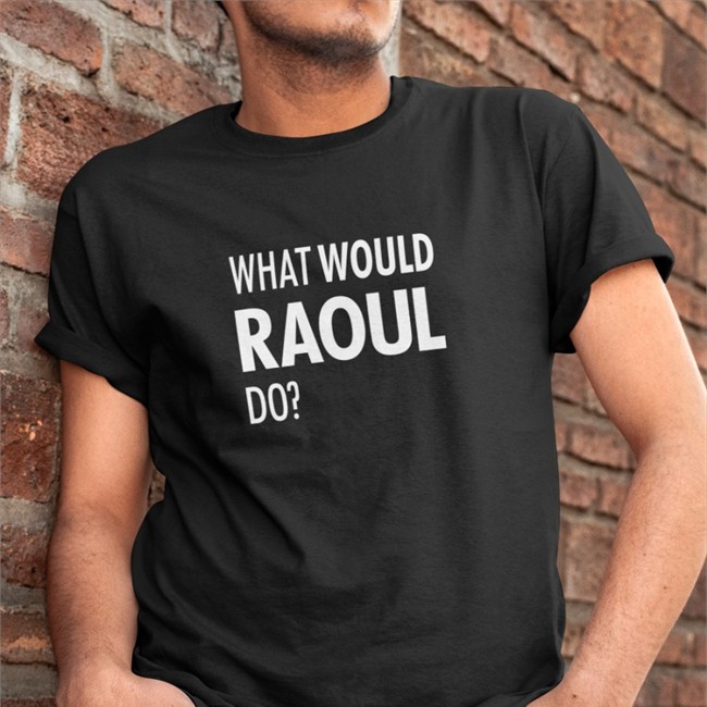 What Would Raoul Do Tee