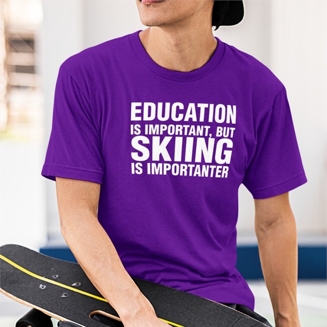 Education Is Important But Skiing Is Importanter Shirt Florian Ederer