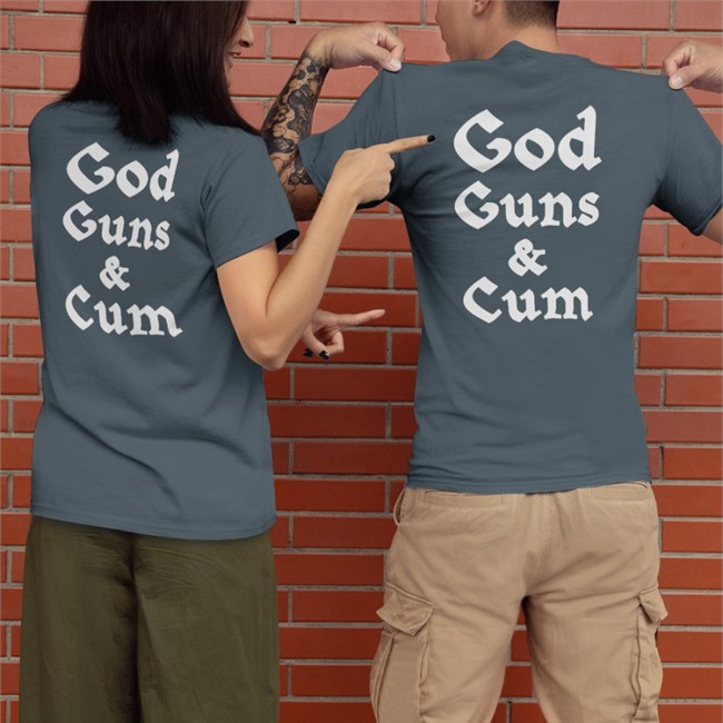 God Guns & Cum Shirt T Shirts