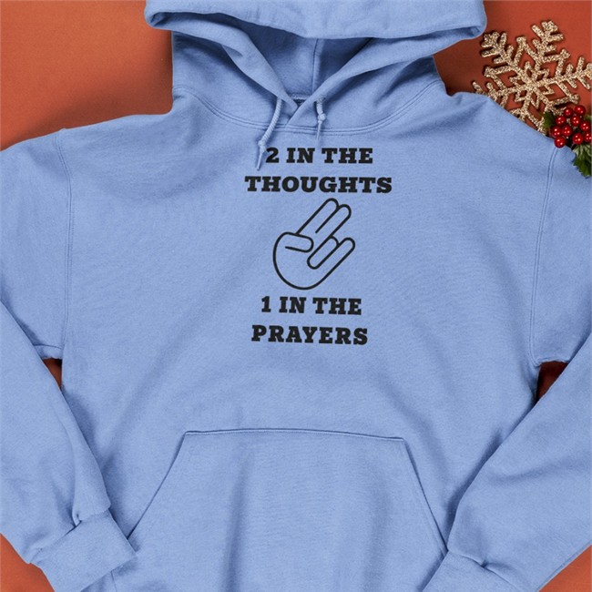 2 In The Thoughts 1 In The Prayers Tee Shirt