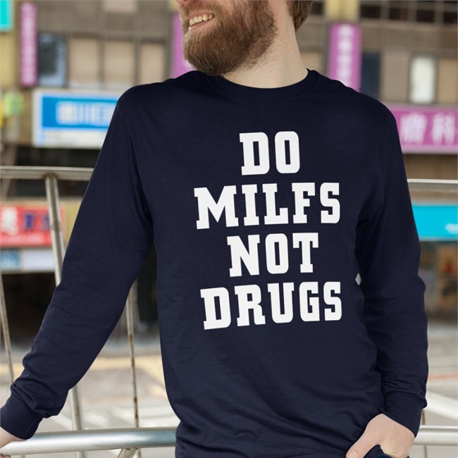 El Señor De Los Memes Do Milfs Not Drugs Shirts