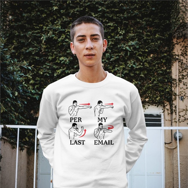 My Last Email Sweatshirt Famous In Real Life Per