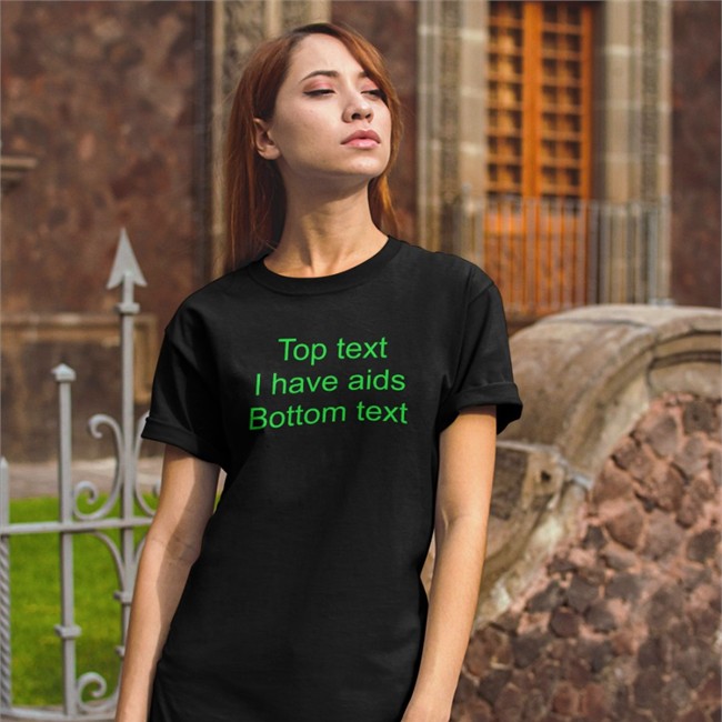 Shirts That Go Hard Top Text I Have Aids Bottom Text Sweatshirt