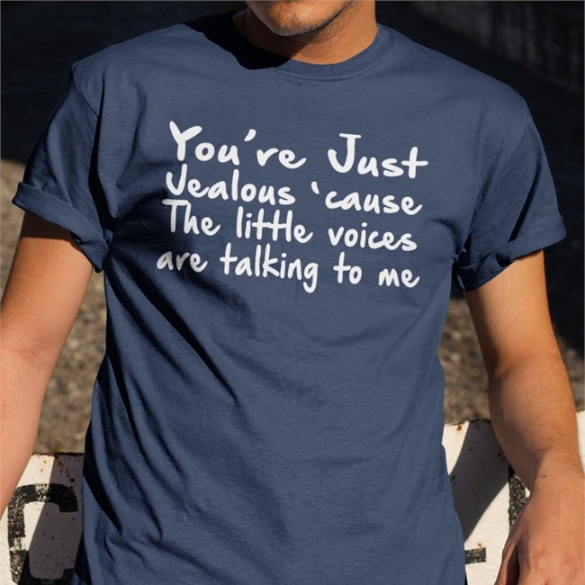 Weird Thrift Store Shirts You're Just Jealous' Cause The Little Voices Are Talking To Me Shirt