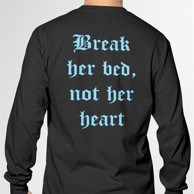 Shirts That Go Hard Break Her Bed Not Her Heart Shirt Shirtsthtgohard