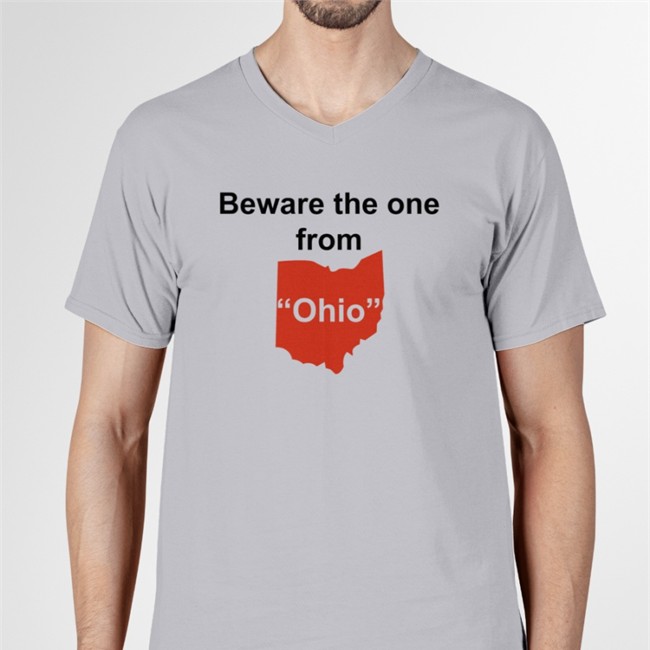 Beware The One From Ohio T Shirt