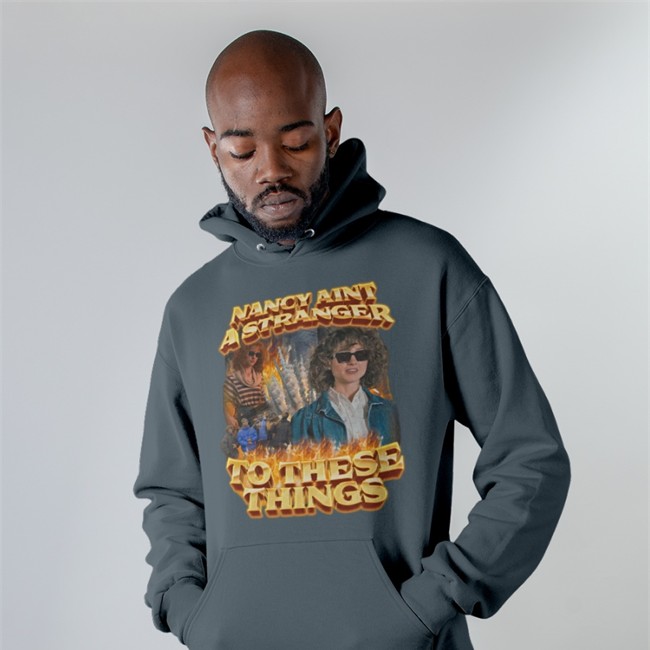 Nancy Aint A Stranger To These Things Shirts Swag Stimulus Merch