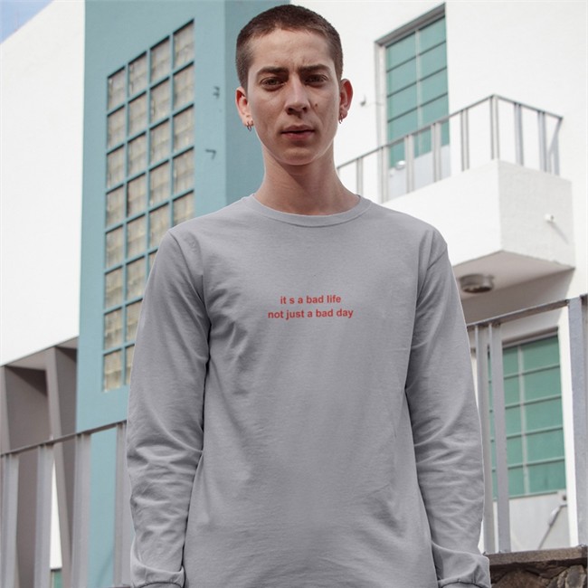 It's A Bad Life Not Just A Bad Day Tees