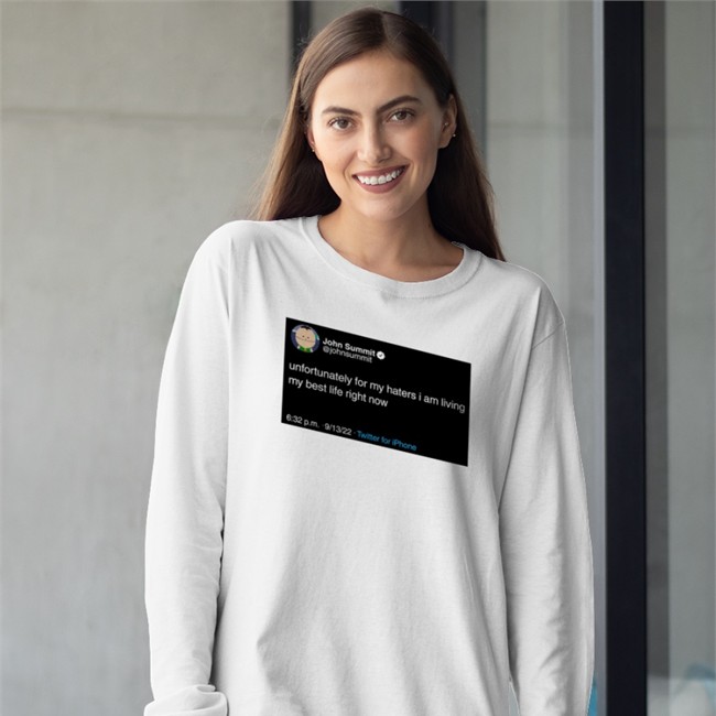 Unfortunately For My Haters I Am Living My Best Life Right Now T Shirt John Summit