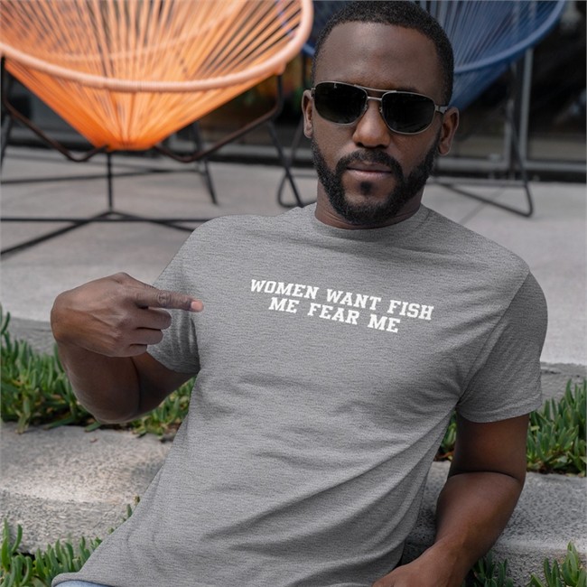 Women Want Fish Me Fear Me Shirts