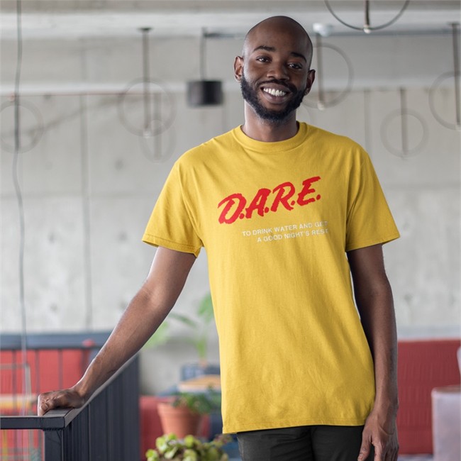 Dare To Drink Water And Get A Good Night's Rest T Shirt