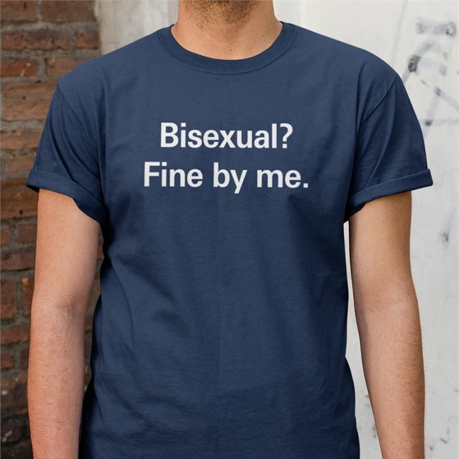 Bisexual Fine By Me Shirt Shirts That Go Hard Merch
