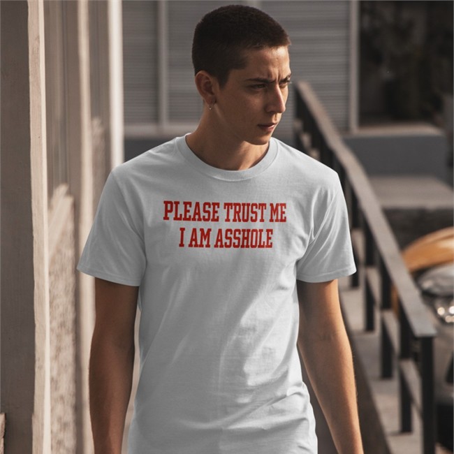Please Trust Me I Am Asshole Sweatshirt Poorly Translated Shirts