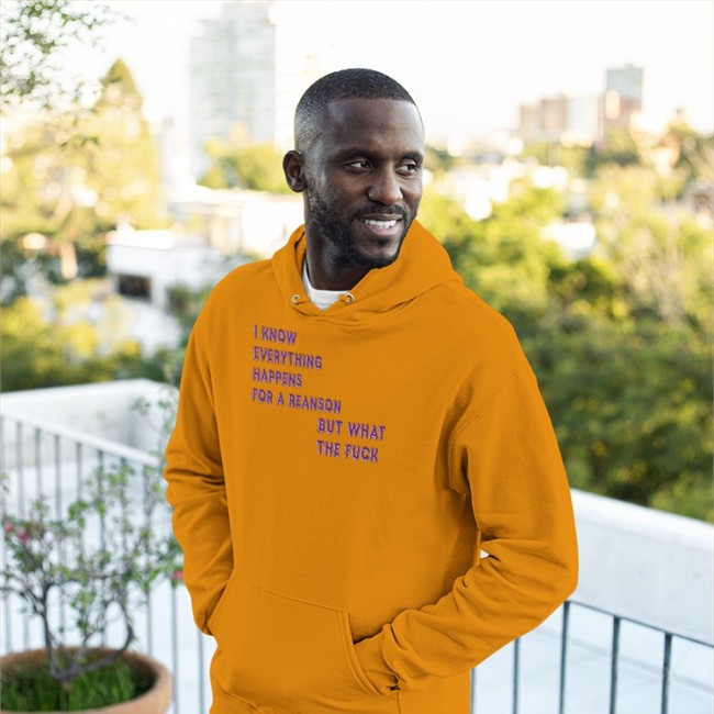 I Know Everything Happens For A Reason But What The Fuck Shirts