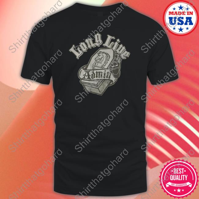 Official Long Live Admin Tee Shirt