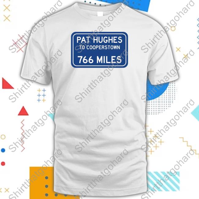 Pat Hughes To Cooperstown 766 Miles Shirt
