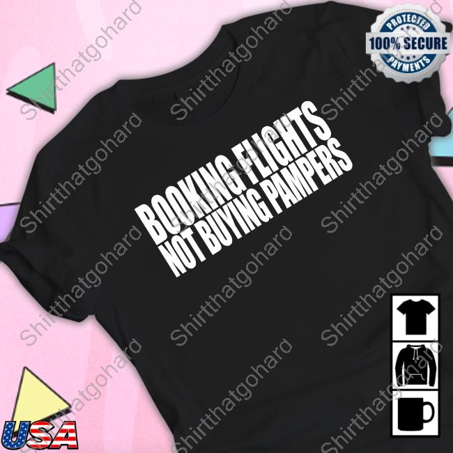 Official Booking Flights Not Buying Pampers Tee