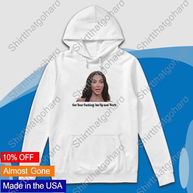Official Get Your Fucking Ass Up And Work Tee