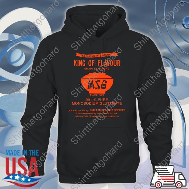 Uncle Roger Merch Msg Haiyaa Special King Of Flavour Umami Seasoning 99+% Pure Monosodium Glutamate Hoodie