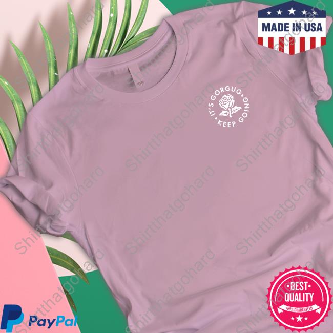It's Gorgug Keep Going Shirt