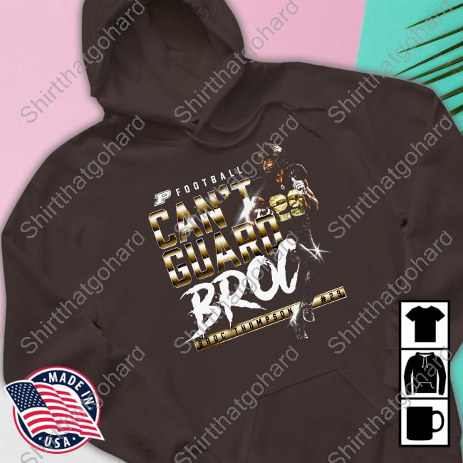 The Purdue Nil Store Can't Guard Broc Thompson Legacy #29 Hoodie