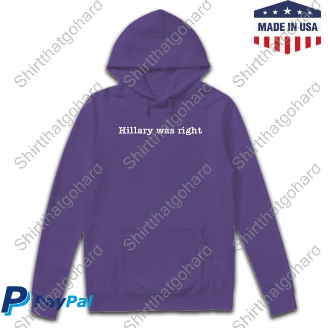 Hillary Was Right Long Sleeve Tee