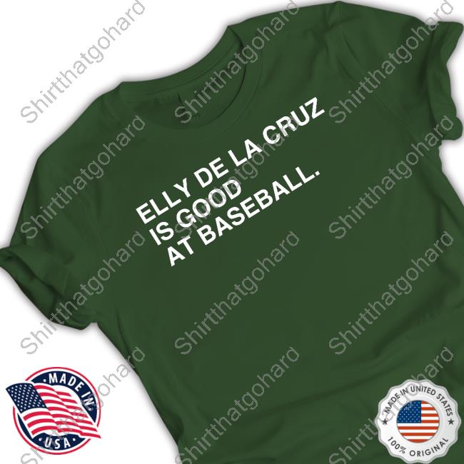 Official Elly De La Cruz Is Good At Baseball Shirts