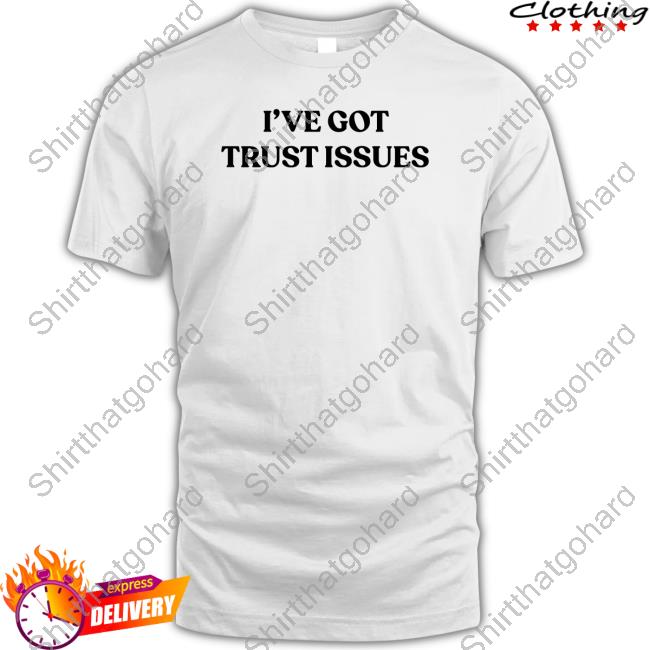 Official Lauren Jauregui Merch I've Got Trust Issues Shirt