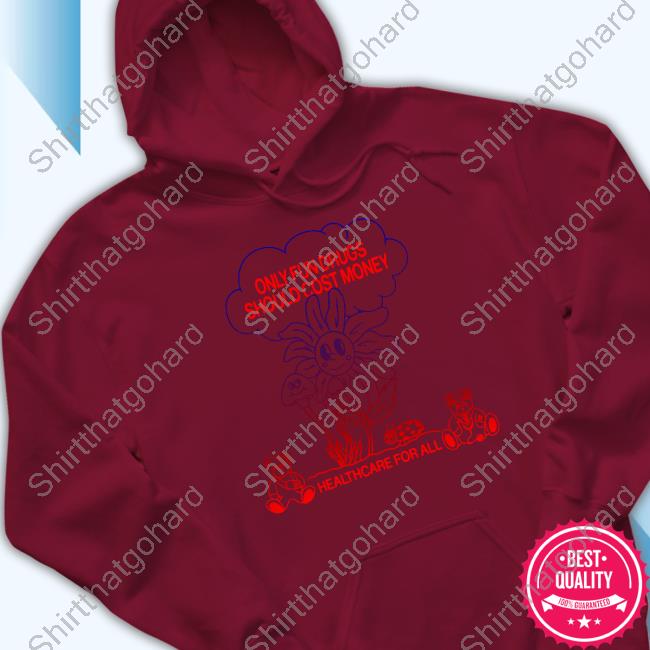Official Crooked Media Merch Only Fun Drugs Should Cost Money Healthcare For All Hoodie