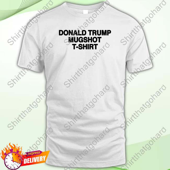 Donald Trump Mugshot T Shirt T Shirt