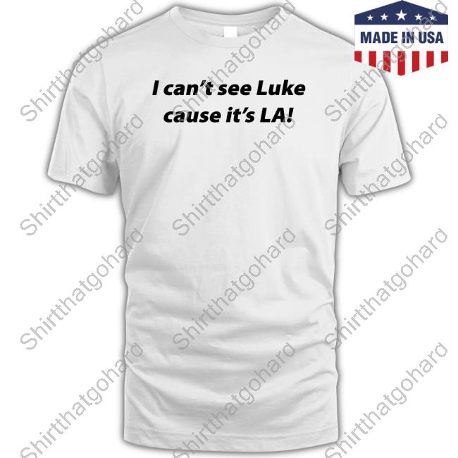 Official I Can't See Luke Cause It's La Tee