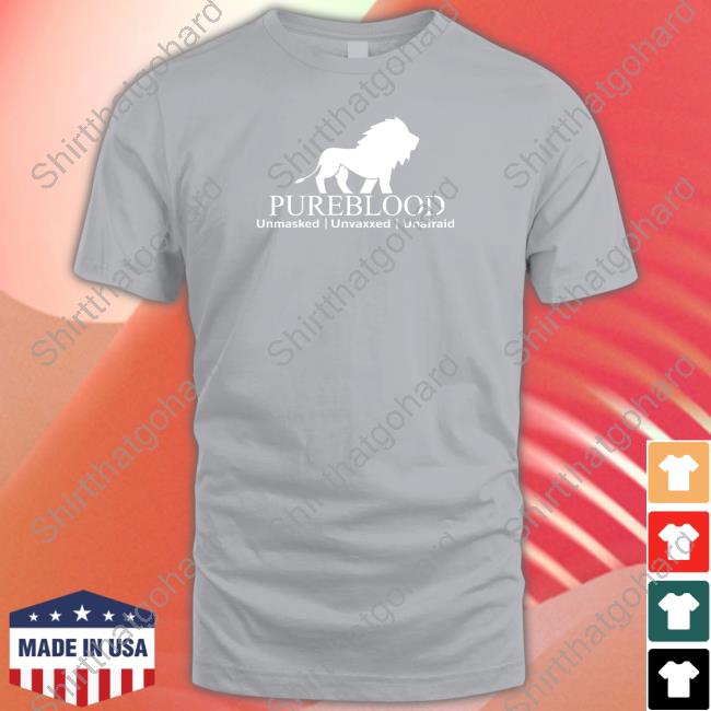 Official Pierre Poilievre Pureblood Unmasked Unvaxxed Unafraid Shirts