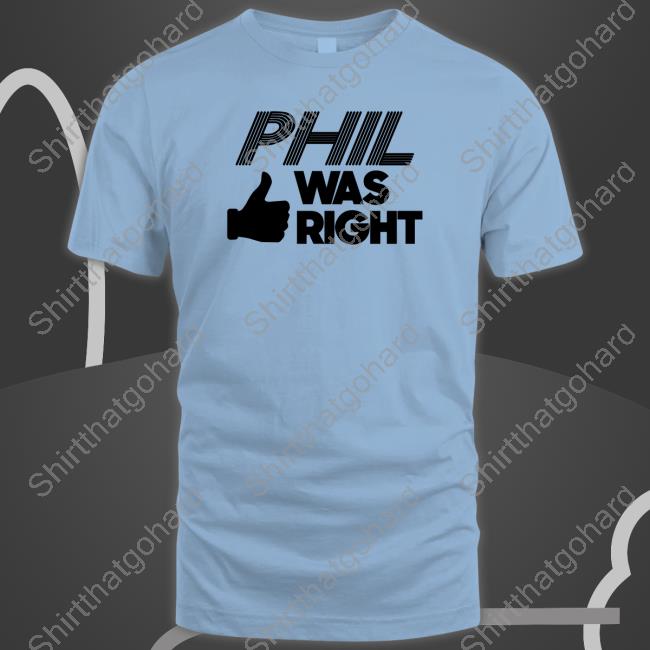 Official Barstool Sports Pardon My Take Merch Phil Was Right White T Shirt