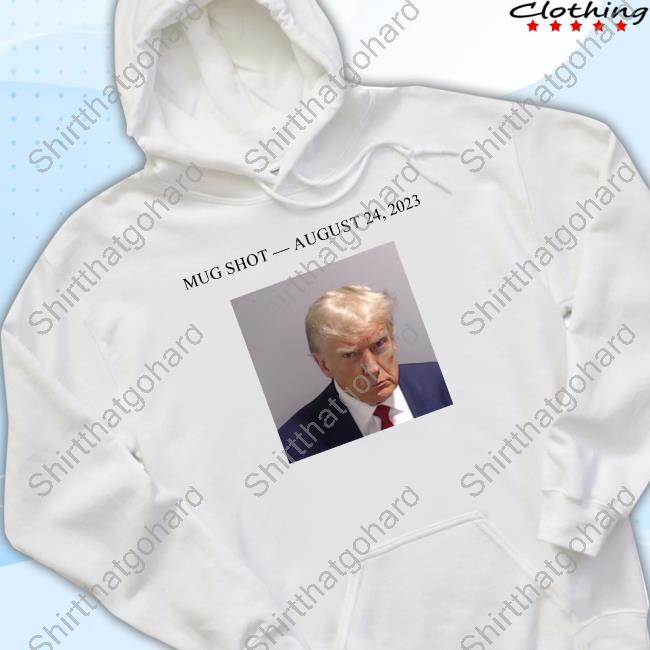 Official Donald Trump Mug Shot August 24 2023 Shirt