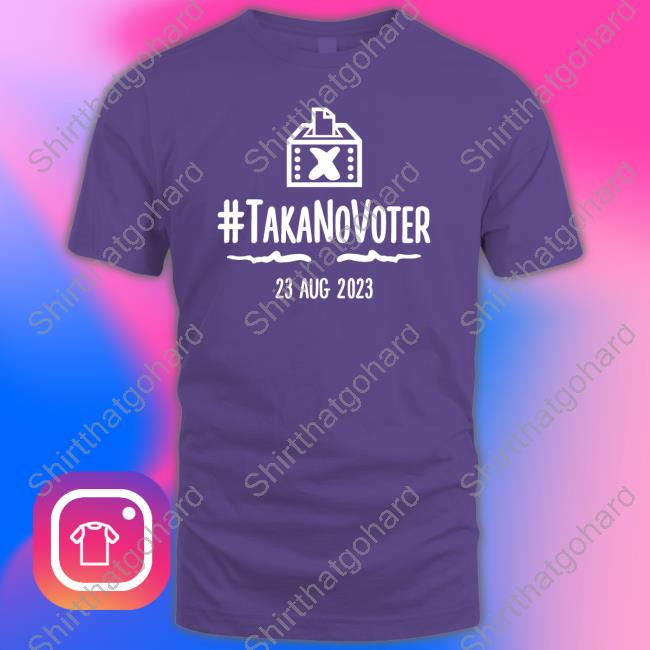 TakaNoVoter Shirts