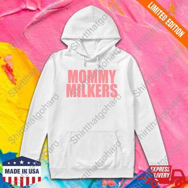 Official Mommy Milkers Shirts