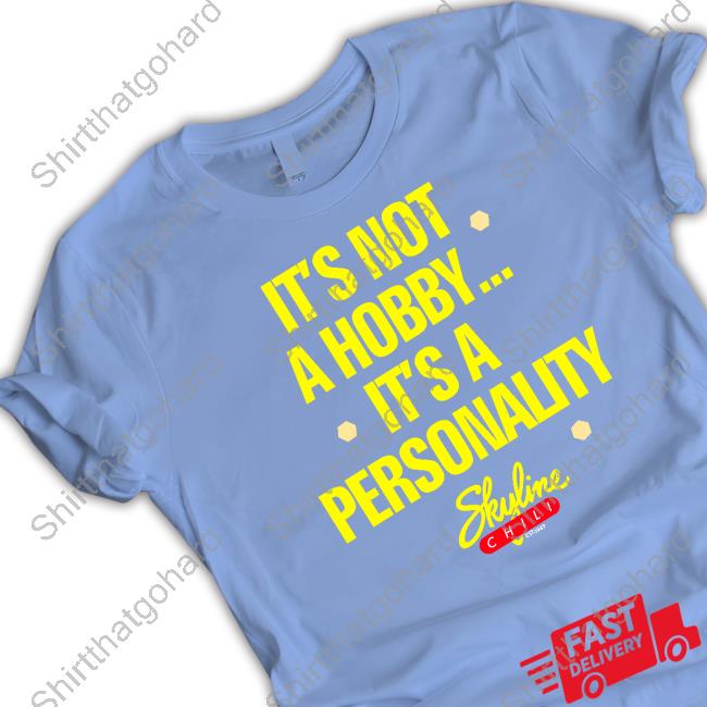 Official It's Not A Hobby It's A Personality Shirt