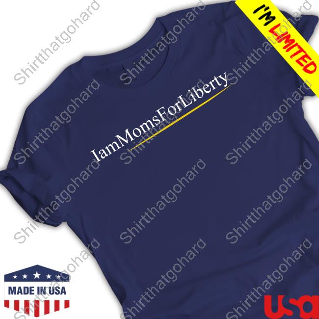 Kit Hart I Am Moms For Liberty Tee Shirt Iammoms4liberty