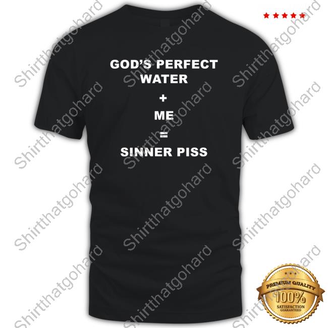 God's Perfect Water Me Sinner Piss T Shirts Thomas The Plank Engine