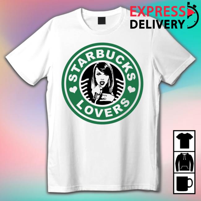 Starbucks Taylor Swift Lover Taylor Swift T-Shirt